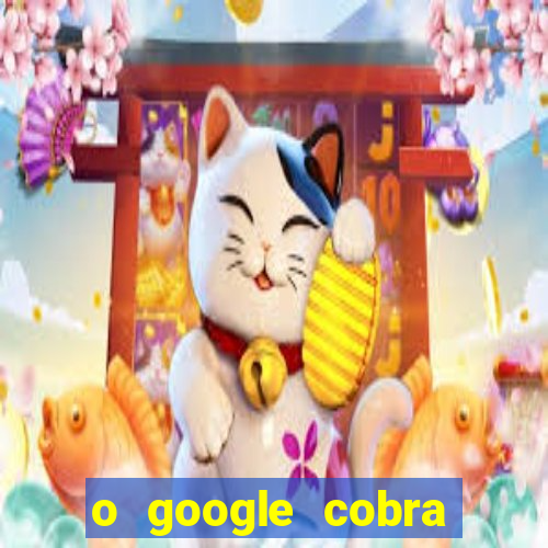 o google cobra taxa de saque de jogos